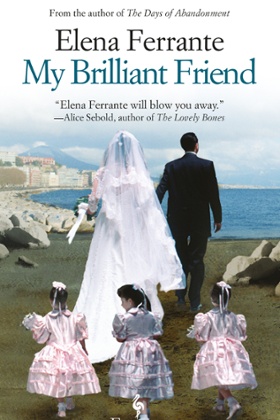 My Brilliant Friend.