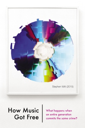 How Music Got Free book cover.