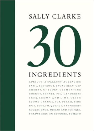 30 Ingredients by Sally Clarke