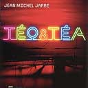Jean Michel Jarre, Teo & Tea