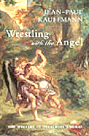 Wrestling With the Angel by Jean-Paul Kauffman