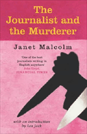 the journalist and the murderer by janet malcolm