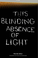 The Blinding Absence of Light by Tahar Ben Jelloun, translated by Linda Coverdale 