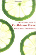 The Oxford Book of Caribbean Verse edited by Stewart Brown and Mark McWatt