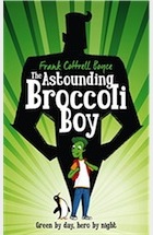 Frank Cottrell Boyce, The Astounding Broccoli Boy