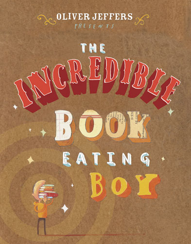 Gallery Oliver Jeffers: The Incredible Book Eating Boy