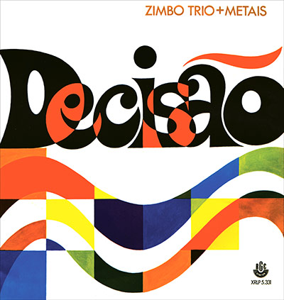 Bossa Nova: Zimbo Trio And Metais, Decisao, 1969 