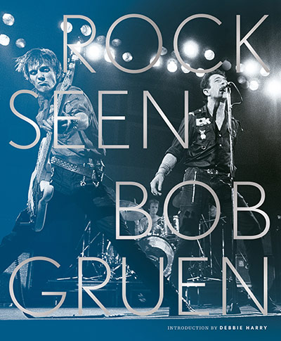 Rock Seen by Bob Gruen: The cover of Rock Seen by Bob Gruen