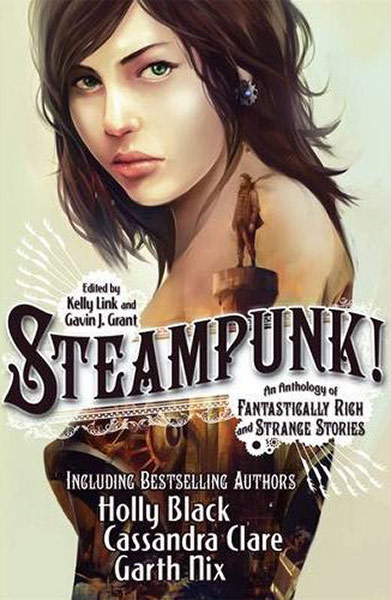 Observer Teenage Fiction: Steampunk! edited by Kelly Link & Gavin J Grant