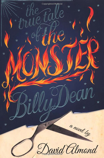 Observer Teenage Fiction: The True Tale of the Monster Billy Dean by David Almond