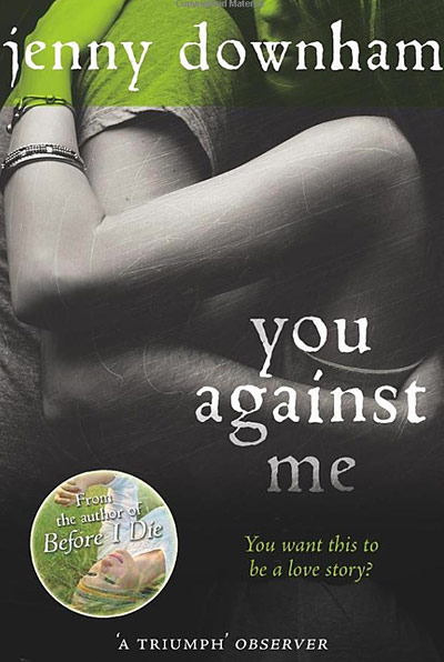 Observer Teenage Fiction: You Against Me by Jenny Downham