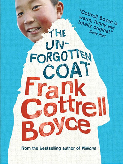 Older Childrens Books: Older Children's Books - The Unforgotten Coat by Frank Cottrell Boyce
