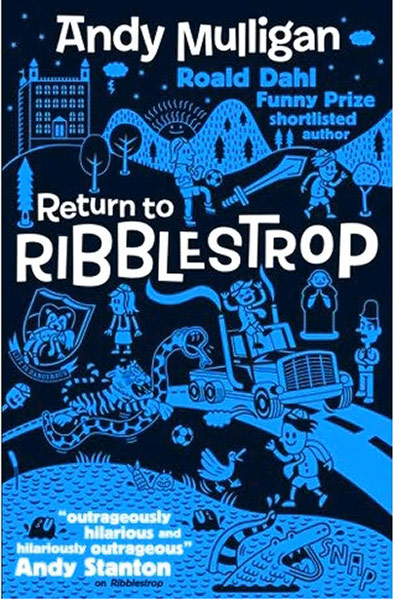 Older Childrens Books: Older Children's Books - Return to Ribblestrop by Andy Mulligan