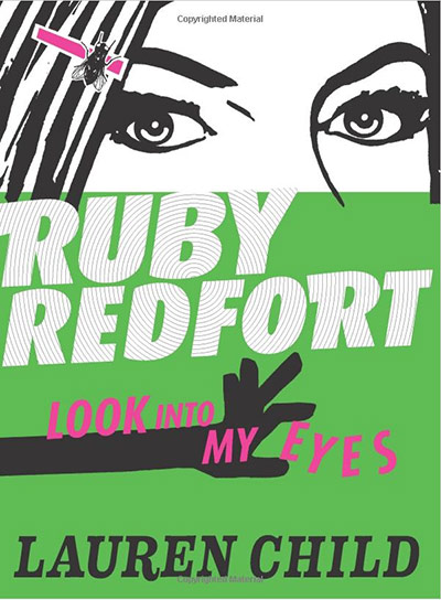 Older Childrens Books: Older Children's Books - Ruby Redfort: Look Into My Eyes by Lauren Child
