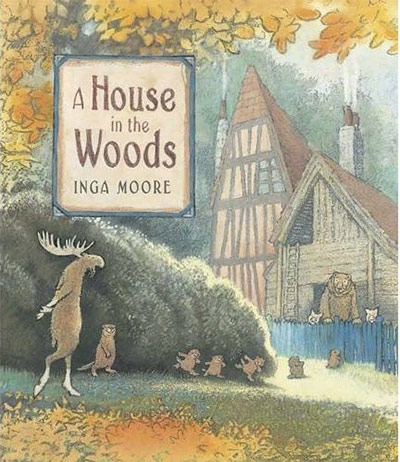 Children's Picture Books: Children's Picture Books - A House In The Woods by Inga Moore