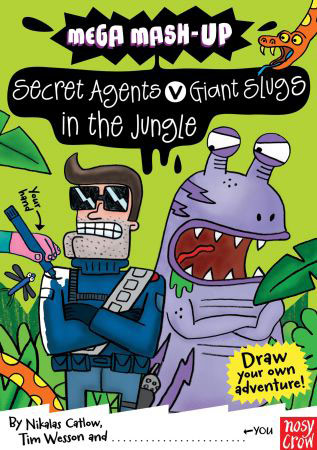 New Family Favourites: Mega Mash-up- Secret Agents v Giant Slugs in the Jungle by Nikalas Catlow