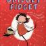 Childrens Books: Bridget Fidget by Joe Berger 