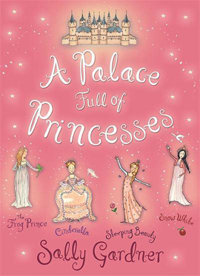 Childrens Books: A Palace Full of Princesses by Sally Gardner