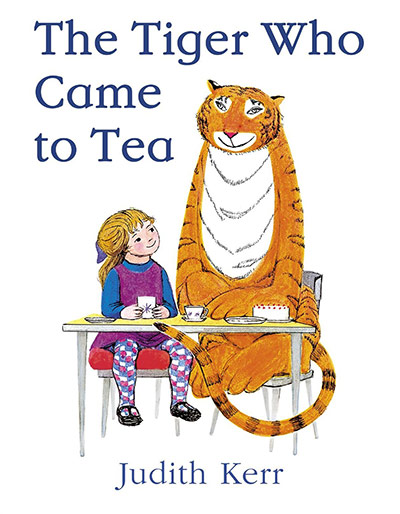 The Tiger Who Came to Tea by Judith Kerr