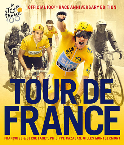 Tour de France: The Tour de France Official 100th Race Anniversary Edition