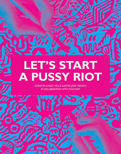 Pussy Riot: Let's Start a Pussy Riot