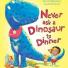 Family reviews: Never ask a Dinosaur to Dinner
