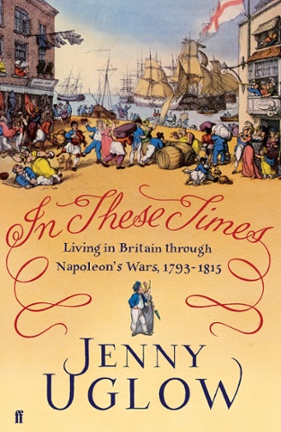 In These Times by Jenny Uglow (Faber)