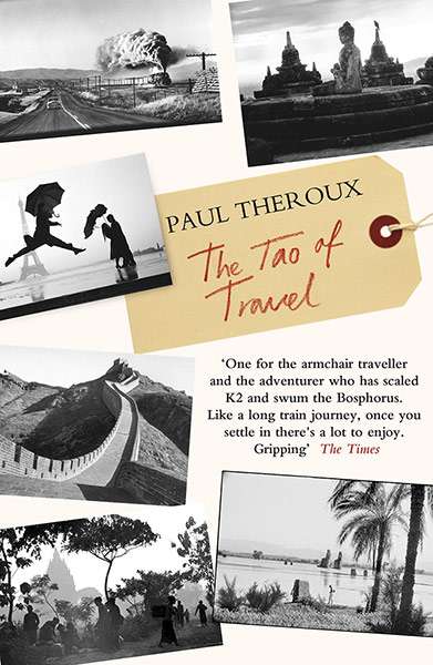 Gift guide: The Tao of Travel by Paul Theroux