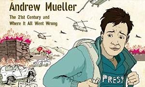 I Wouldn’t Start From Here: the 21st Century and Where it all Went Wrong by Andrew Mueller